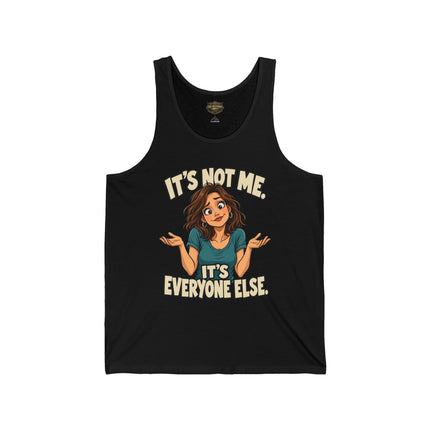 It's Not Me. It's Everyone Else. | Women's Graphic Tank Top