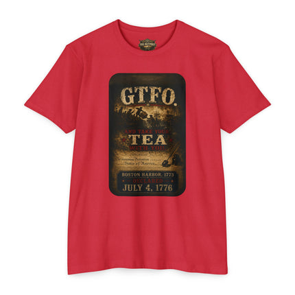 GTFO. And Take Your Tea With You. | Patriotic Historical Satire T-Shirt | Unisex CVC Jersey T-shirt