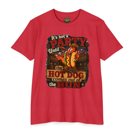 It's Not a Party Until the Hot Dog Comes Out of the Bun Funny Western Hot Dog T-Shirt | BBQ Cookout Adult Humor Graphic Tee