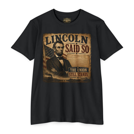 Lincoln Said So Patriotic Historical Satire T-Shirt | Unisex CVC Jersey T-shirt