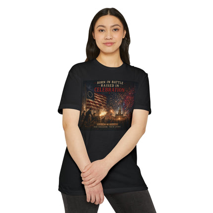 Born in Battle. Raised in Celebration. – Patriotic July 4th Shirt - Unisex CVC Jersey T-shirt