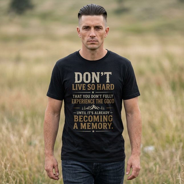 Don't Live So Hard Inspirational Motivation Quote T-Shirt Unisex CVC Jersey