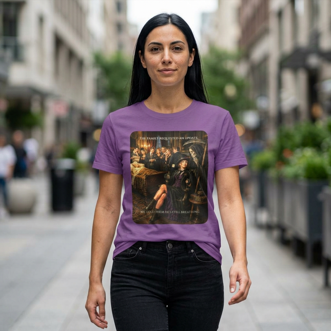 The Family Requested an Update. We Told Them He's Still Breathing. | Dark Humor Unisex Graphic T-Shirt