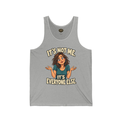 It's Not Me. It's Everyone Else. | Women's Graphic Tank Top