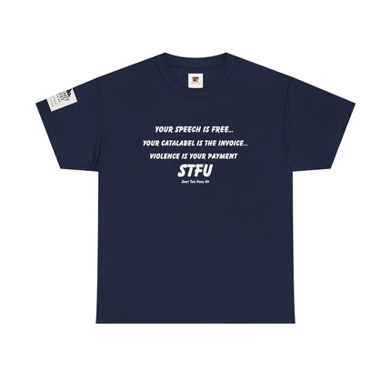 Your Speech Is Free – Catalabel Statement T-Shirt | Free Speech, Accountability & STFU Apparel
