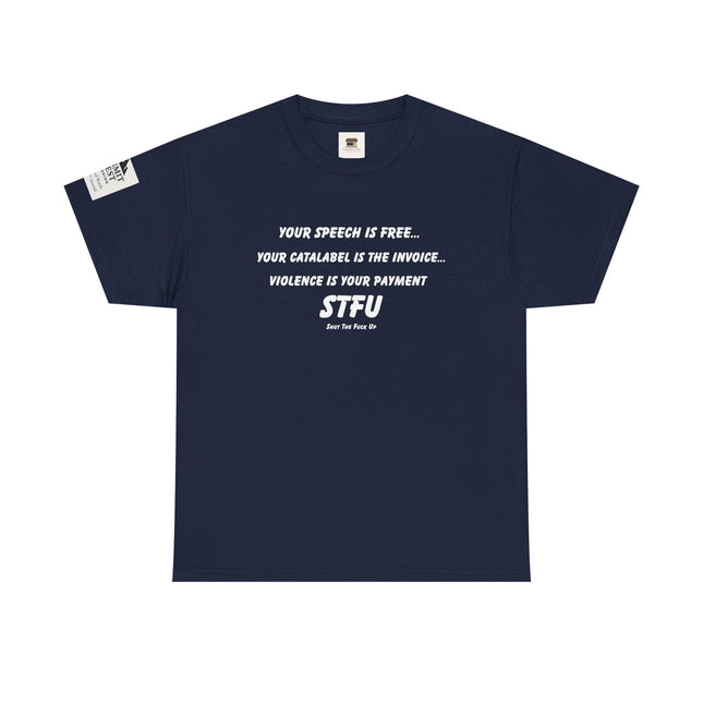 Your Speech Is Free – Catalabel Statement T-Shirt | Free Speech, Accountability & STFU Apparel