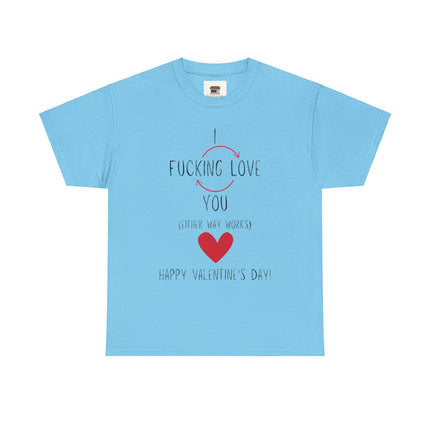 I Love You Valentine's Day Unisex Heavy Cotton T-Shirt