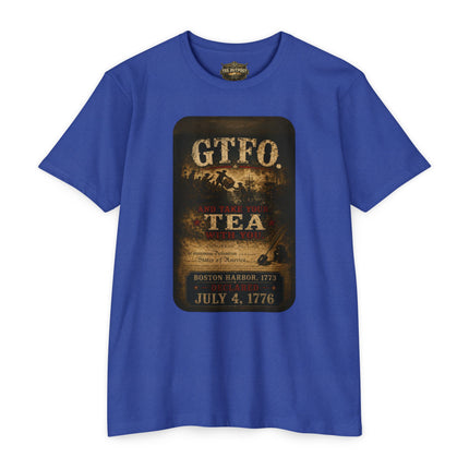 GTFO. And Take Your Tea With You. | Patriotic Historical Satire T-Shirt | Unisex CVC Jersey T-shirt