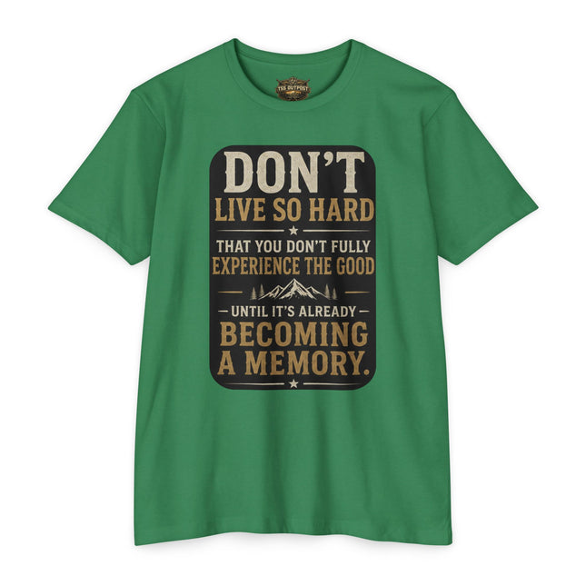 Don't Live So Hard Inspirational Motivation Quote T-Shirt Unisex CVC Jersey