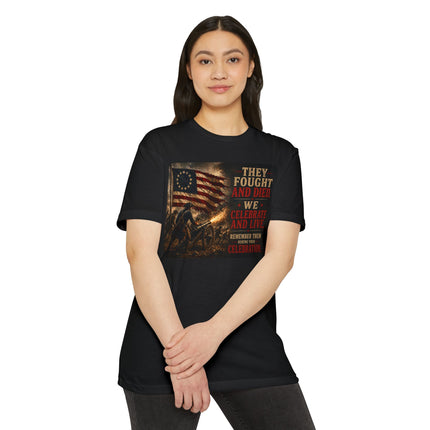 They Fought and Died. We Celebrate and Live. – Patriotic July 4th Shirt - Unisex CVC Jersey T-shirt