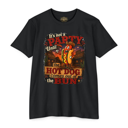 It's Not a Party Until the Hot Dog Comes Out of the Bun Funny Western Hot Dog T-Shirt | BBQ Cookout Adult Humor Graphic Tee