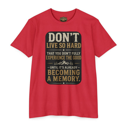 Don't Live So Hard Inspirational Motivation Quote T-Shirt Unisex CVC Jersey