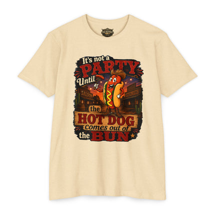 It's Not a Party Until the Hot Dog Comes Out of the Bun Funny Western Hot Dog T-Shirt | BBQ Cookout Adult Humor Graphic Tee