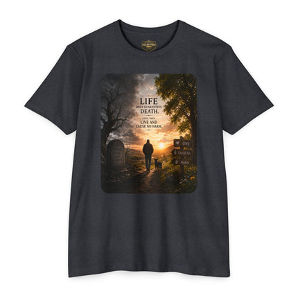 Life Guarantees Death – Until Then, Live and Cause No Harm | Harper Collection T-Shirt | Unisex CVC Jersey T-shirt