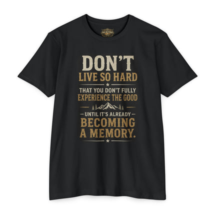 Don't Live So Hard Inspirational Motivation Quote T-Shirt Unisex CVC Jersey