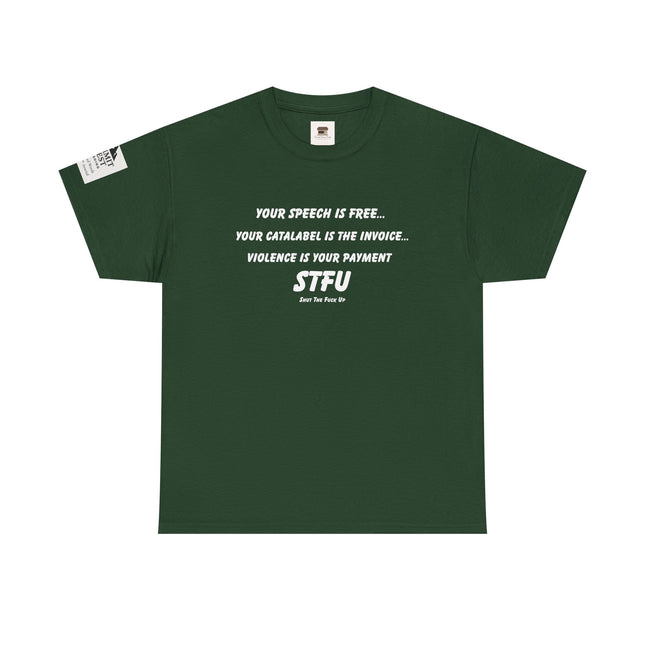 Your Speech Is Free – Catalabel Statement T-Shirt | Free Speech, Accountability & STFU Apparel