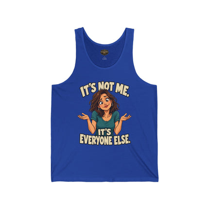 It's Not Me. It's Everyone Else. | Women's Graphic Tank Top